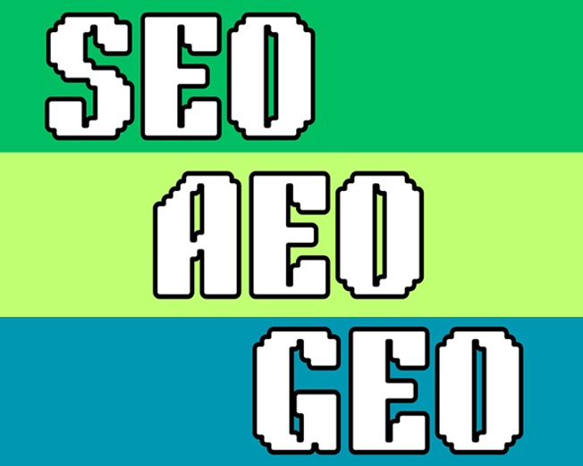 Three horizontal color bands—green top, light lime middle, teal bottom—display bold pixelated white letters: SEO, AEO, GEO.
